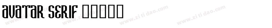 Avatar Serif字体转换